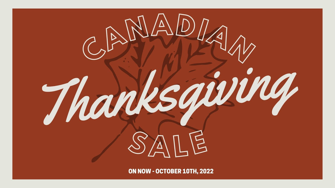 Canadian Thanksgiving Sale - On Now Though Oct 10